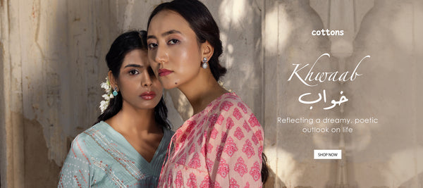Khwaab Collection - Reflecting a dreamy, poetic outlook on life.